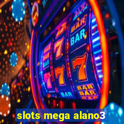 slots mega alano3